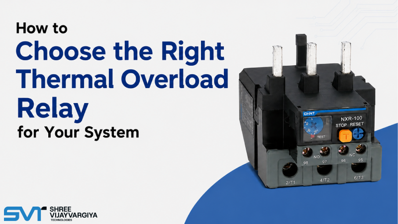 How to Choose the Right Thermal Overload Relay for Your System